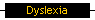 Dyslexia